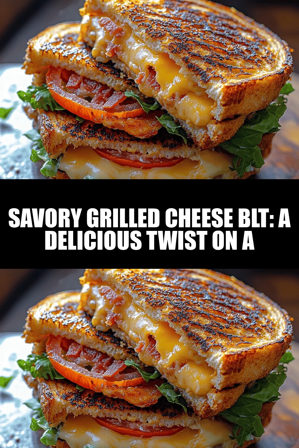 Savory Grilled Cheese BLT: A Delicious Twist on a Classic Favorite