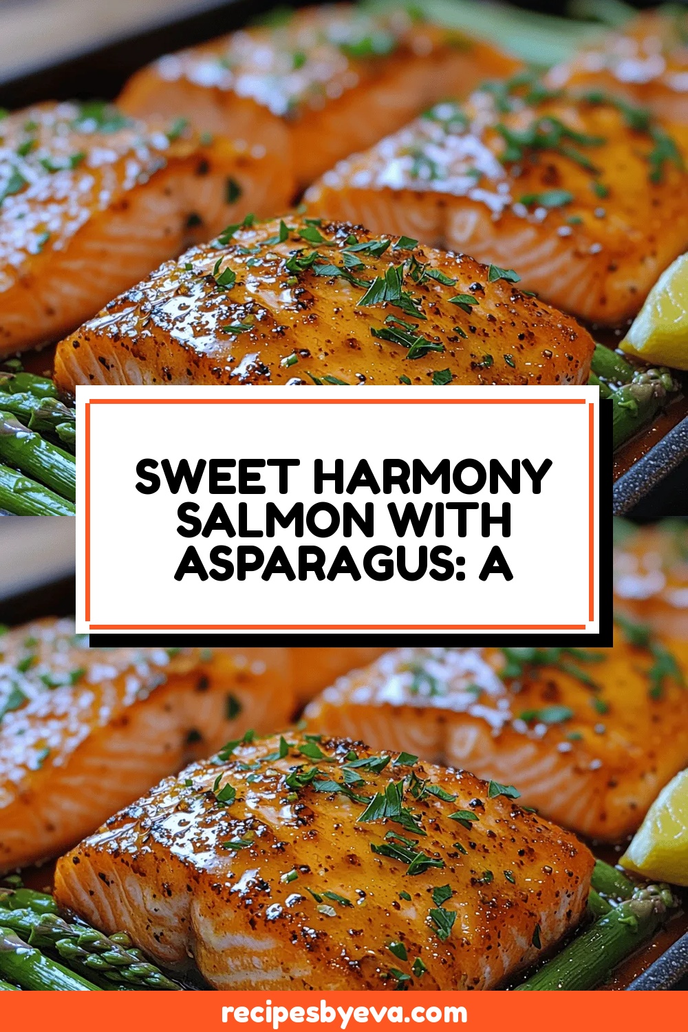 Sweet Harmony Salmon with Asparagus: A Perfect Culinary Duo