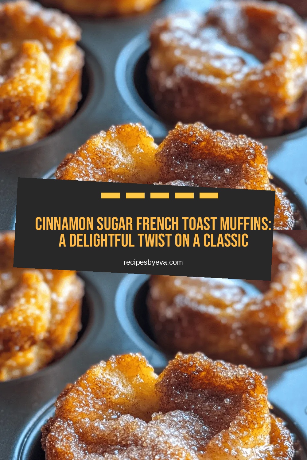 Cinnamon Sugar French Toast Muffins: A Delightful Twist on a Classic Breakfast