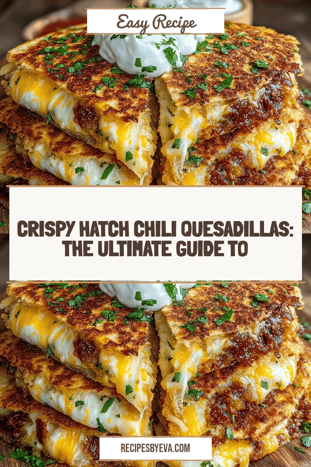 Crispy Hatch Chili Quesadillas: The Ultimate Guide to Perfection