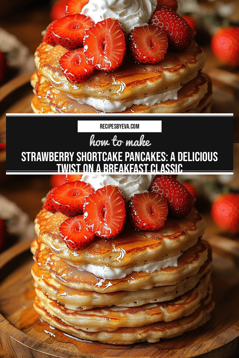 Strawberry Shortcake Pancakes: A Delicious Twist on a Breakfast Classic