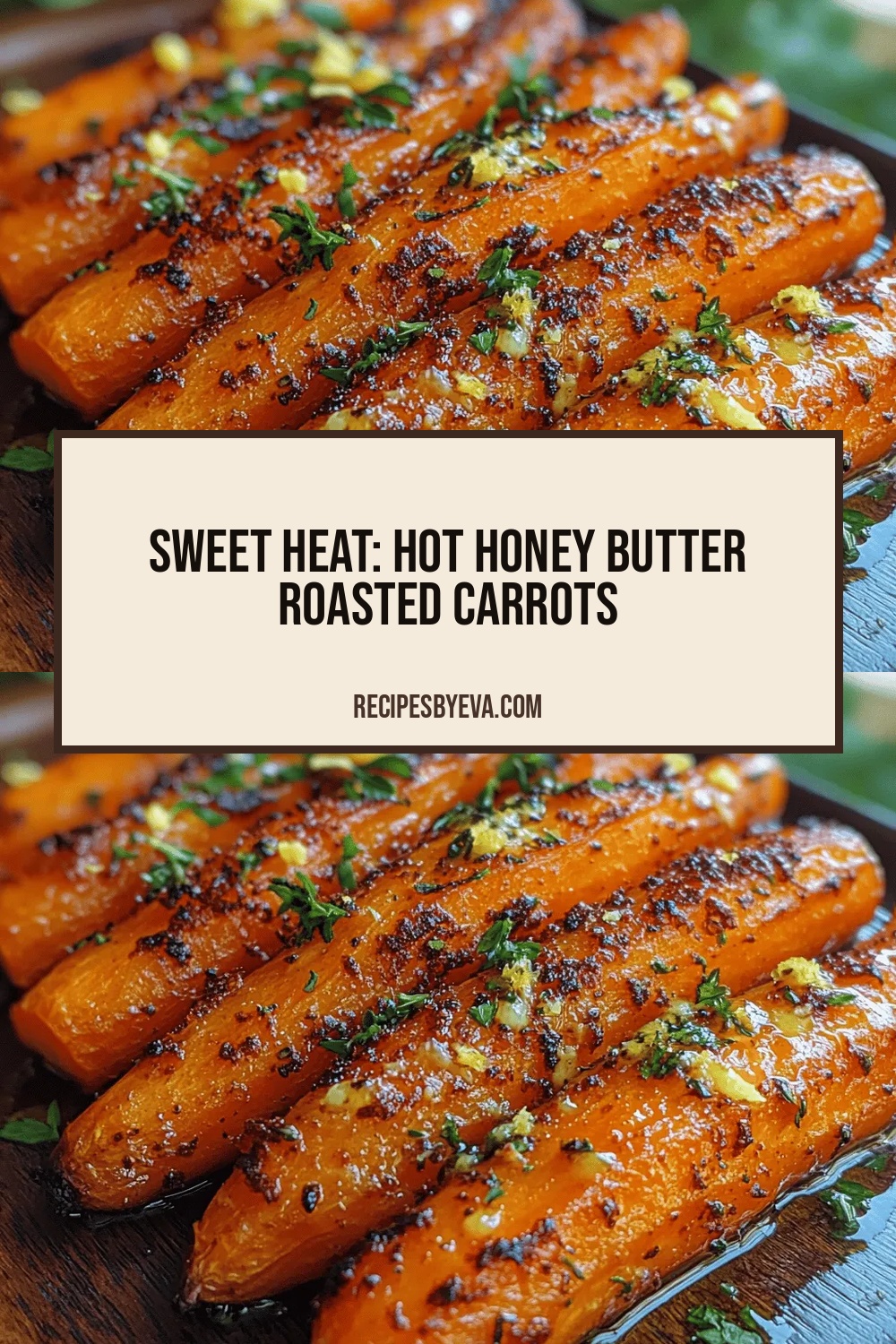 Sweet Heat: Hot Honey Butter Roasted Carrots