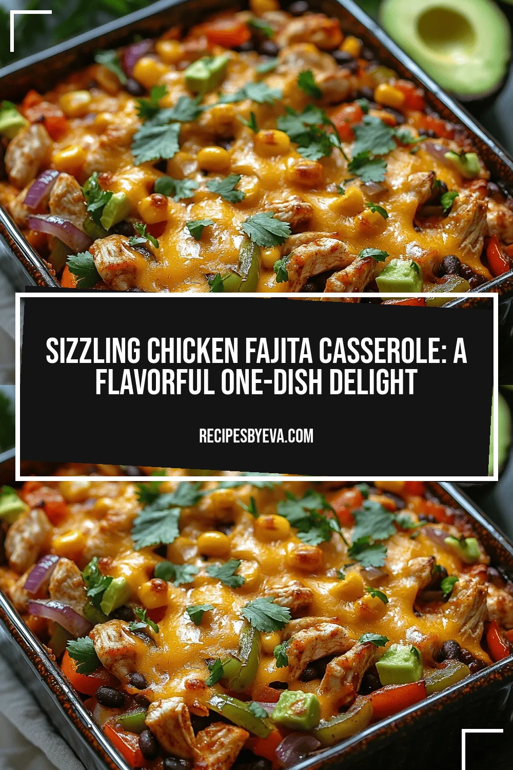 Sizzling Chicken Fajita Casserole: A Flavorful One-Dish Delight