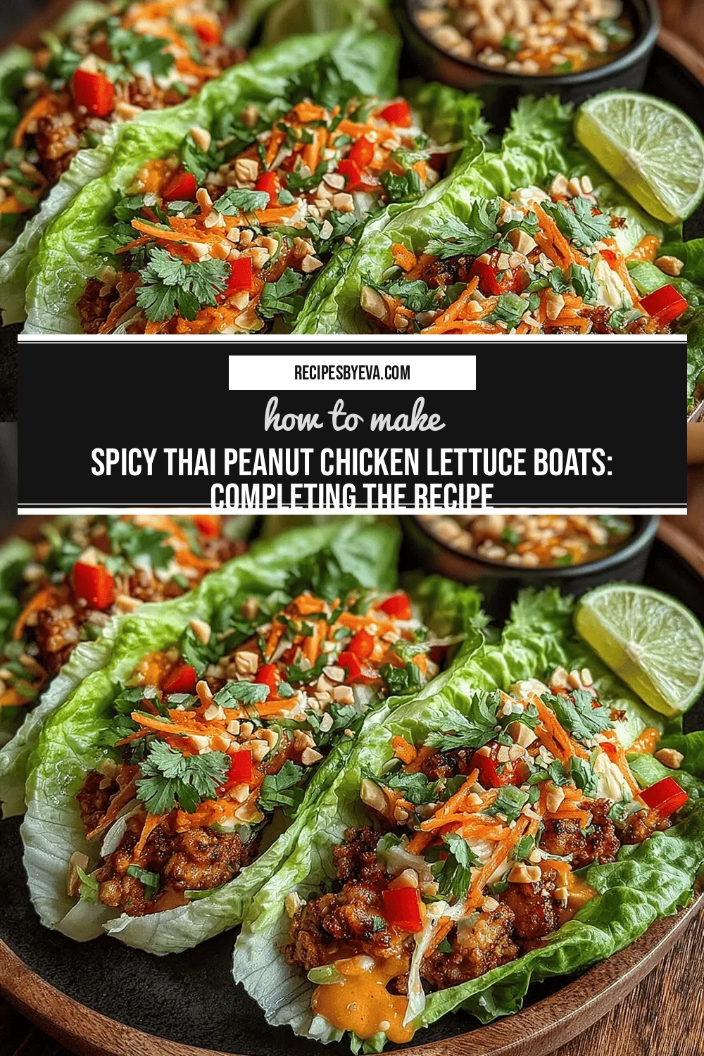 Spicy Thai Peanut Chicken Lettuce Boats: Completing the Recipe