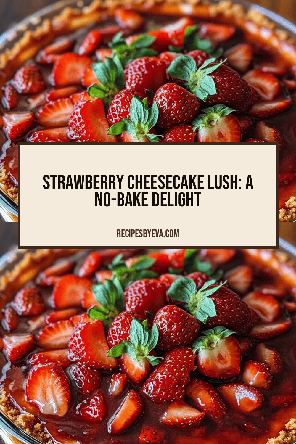Strawberry Cheesecake Lush: A No-Bake Delight