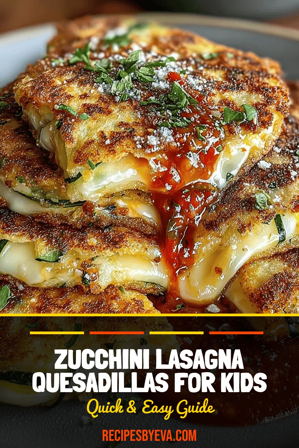 Zucchini Lasagna Quesadillas for Kids