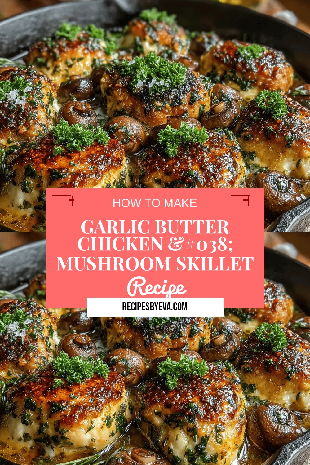 Garlic Butter Chicken & Mushroom Skillet
