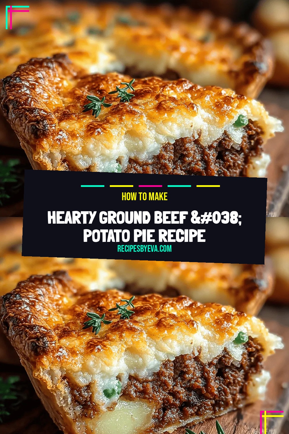 Hearty Ground Beef & Potato Pie Recipe