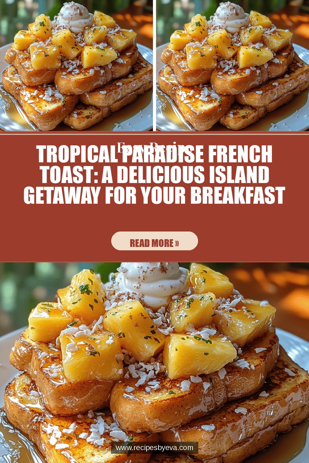 Tropical Paradise French Toast: A Delicious Island Getaway for Your Breakfast Table
