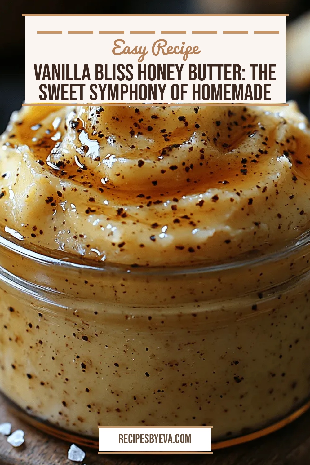 Vanilla Bliss Honey Butter: The Sweet Symphony of Homemade Spreads
